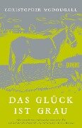 Cover-Bild zum Titel 'Das Glück ist grau' von 'Christopher Mcdougall'