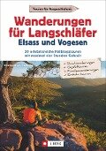 Wanderungen für Langschläfer Elsass und Vogesen - Lars Freudenthal, Annette Freundenthal
