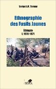 Ethnographie des Fusils Jaunes - Serge A. M. Tornay