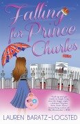 Cover-Bild zum Titel 'Falling for Prince Charles' von 'Lauren Baratz-Logsted'