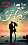 Cover-Bild zum Titel 'Can You Forgive Her?' von 'Anthony Trollope, Anthony Trollope'