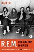 R.E.M. - Life And How To Live It - Birgit Fuß