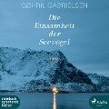 Die Einsamkeit der Seevögel (Ungekürzt) - Gøhril Gabrielsen