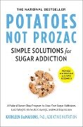 Potatoes Not Prozac: Revised and Updated - Kathleen Desmaisons