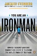 You Are an Ironman - Jacques Steinberg