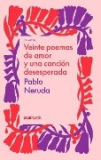 Veinte Poemas de Amor Y Una Canción Desesperada - Pablo Neruda