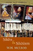 Sikhs and Sikhism - W H Mcleod