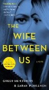 The Wife Between Us - Greer Hendricks, Sarah Pekkanen