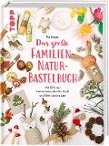 Cover-Bild zum Titel 'Das große Familien-Natur-Bastelbuch' von 'Pia Deges'