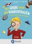 Cover-Bild zum Titel 'Das große Buch der Kinderfragen' von 'Petra Maria Schmitt, Christian Dreller, Susanne Orosz'