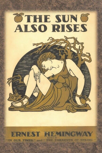 The Sun Also Rises - Ernest Hemingway