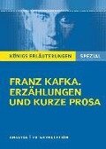 Franz Kafka. Erzählungen und kurze Prosa. Königs Erläuterungen Spezial. - Kai Schröter