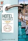 Hotel Mallorca Nr. 3: Roulette der Leidenschaften / Kaltes Glück / Höhenflug - Manuela von Steinau