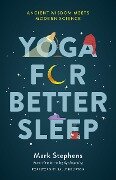 Yoga for Better Sleep: Ancient Wisdom Meets Modern Science - Mark Stephens
