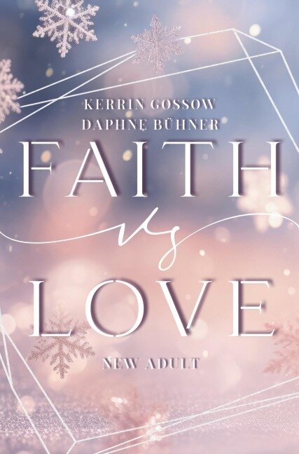 Faith vs. Love - Daphne Bühner, Kerrin Gossow, D. K. Alphia