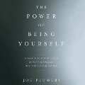The Power of Being Yourself Lib/E: A Game Plan for Success--By Putting Passion Into Your Life and Work - Joe Plumeri