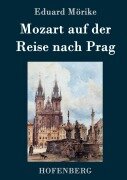 Mozart auf der Reise nach Prag - Eduard Mörike