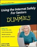 Using the Internet Safely For Seniors For Dummies - Nancy C. Muir, Linda Criddle