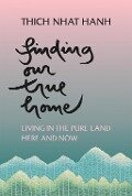 Finding Our True Home - Thich Nhat Hanh