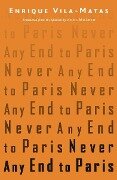 Never Any End to Paris - Enrique Vila-Matas