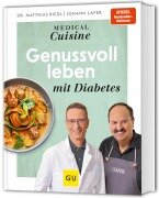 Cover-Bild zum Titel 'Medical Cuisine - Genussvoll leben mit Diabetes' von 'Johann Lafer, Matthias Riedl'