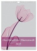 Durchleuchtete Blumenwelt 2025 (Wandkalender 2025 DIN A4 hoch), CALVENDO Monatskalender - Aleksandar Reba