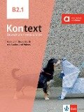 Kontext B2.1. Kurs- und Übungsbuch mit Audios/Videos - Stefanie Dengler, Ute Koithan, Tanja Mayr-Sieber, Helen Schmitz
