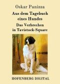 Aus dem Tagebuch eines Hundes / Das Verbrechen in Tavistock-Square - Oskar Panizza