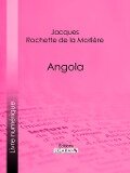 Angola - Ligaran, Charles-Jacques-Louis-Auguste Rochette de La Morlière