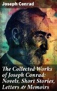 Cover-Bild zum Titel 'The Collected Works of Joseph Conrad: Novels, Short Stories, Letters & Memoirs' von 'Joseph Conrad'
