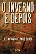 O inverno e depois - Luiz Antonio de Assis Brasil
