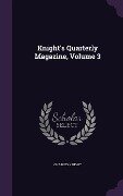 Knight's Quarterly Magazine, Volume 3 - Charles Knight