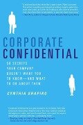 Corporate Confidential - Cynthia Shapiro