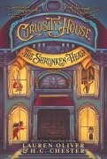 Cover-Bild zum Titel 'Curiosity House: The Shrunken Head' von 'Lauren Oliver, H C Chester'