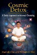 Cover-Bild zum Titel 'Cosmic Detox' von 'Mantak Chia, William U Wei'