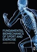 Cover-Bild zum Titel 'Fundamental Biomechanics of Sport and Exercise' von 'James Watkins'