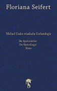 Michael Endes triadische Eschatologie. Die Spielverderber, Der Rattenfänger. Momo - Floriana Seifert