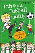 Ich & die Fußballgang - Fußballgeschichten (Sammelband 1+2) - Antje Szillat