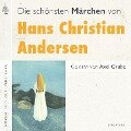 Die schönsten Märchen von Hans Christian Andersen - Hans Christian Andersen