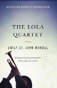 THE LOLA QUARTET - Emily St. John Mandel