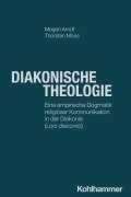 Cover-Bild zum Titel 'Diakonische Theologie' von 'Megan Arndt, Thorsten Moos'
