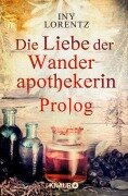 Cover-Bild zum Titel 'Die Liebe der Wanderapothekerin Prolog' von 'Iny Lorentz'