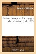 Cover-Bild zum Titel 'Instructions Pour Les Voyages d'Exploration' von 'Antoine D' Abbadie'