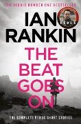 Cover-Bild zum Titel 'The Beat Goes On: The Complete Rebus Stories' von 'Ian Rankin'