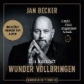 Du kannst Wunder vollbringen - Finde dein magisches Glück - Jan Becker