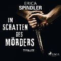 Im Schatten des Mörders - Thriller - Erica Spindler