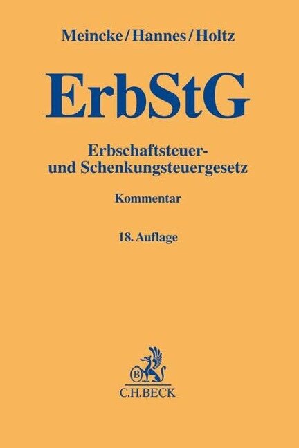 Erbschaftsteuer- und Schenkungsteuergesetz - Frank Hannes, Michael Holtz, Jens Peter Meincke