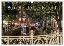 Buxtehude bei Nacht (Wandkalender 2026 DIN A3 quer), CALVENDO Monatskalender - Roger Steen