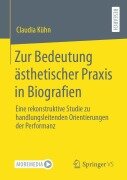 Cover-Bild zum Titel 'Zur Bedeutung ästhetischer Praxis in Biografien' von 'Claudia Kühn'