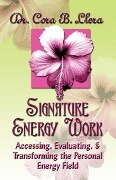 SIGNATURE ENERGY WORK - Cora B. Llera D. C.